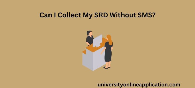 Can I Collect My SRD Without SMS?